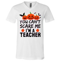 You Can't Scare Me I'm A Teacher V-Neck T-Shirt