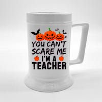 You Can't Scare Me I'm A Teacher Beer Stein