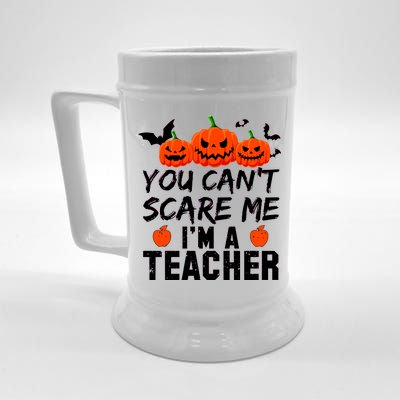 You Can't Scare Me I'm A Teacher Beer Stein