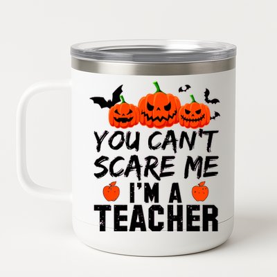 You Can't Scare Me I'm A Teacher 12 oz Stainless Steel Tumbler Cup