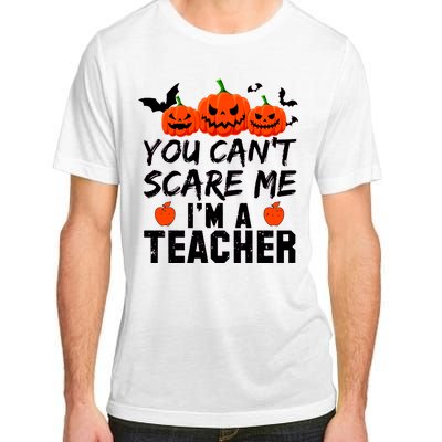 You Can't Scare Me I'm A Teacher Adult ChromaSoft Performance T-Shirt