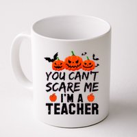 You Can't Scare Me I'm A Teacher Coffee Mug