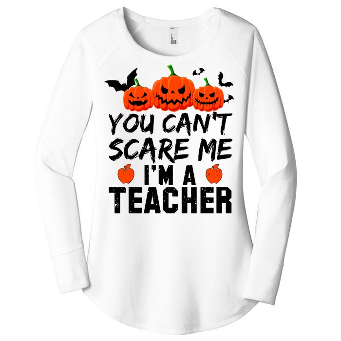 You Can't Scare Me I'm A Teacher Women's Perfect Tri Tunic Long Sleeve Shirt