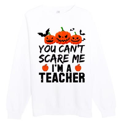 You Can't Scare Me I'm A Teacher Premium Crewneck Sweatshirt