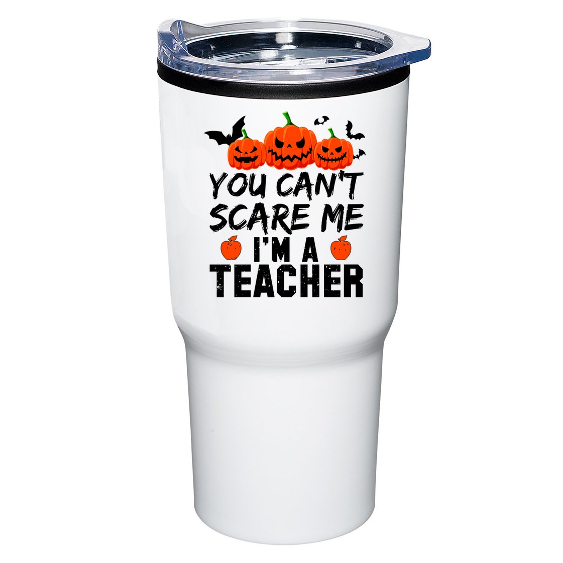 You Can't Scare Me I'm A Teacher Tumbler