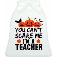 You Can't Scare Me I'm A Teacher Ceramic Bell Ornament