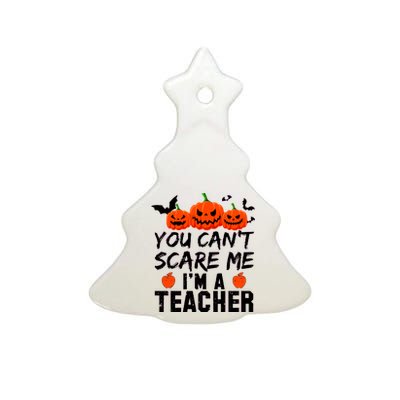 You Can't Scare Me I'm A Teacher Ceramic Tree Ornament