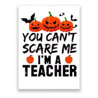 You Can't Scare Me I'm A Teacher Poster