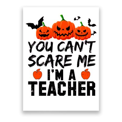 You Can't Scare Me I'm A Teacher Poster