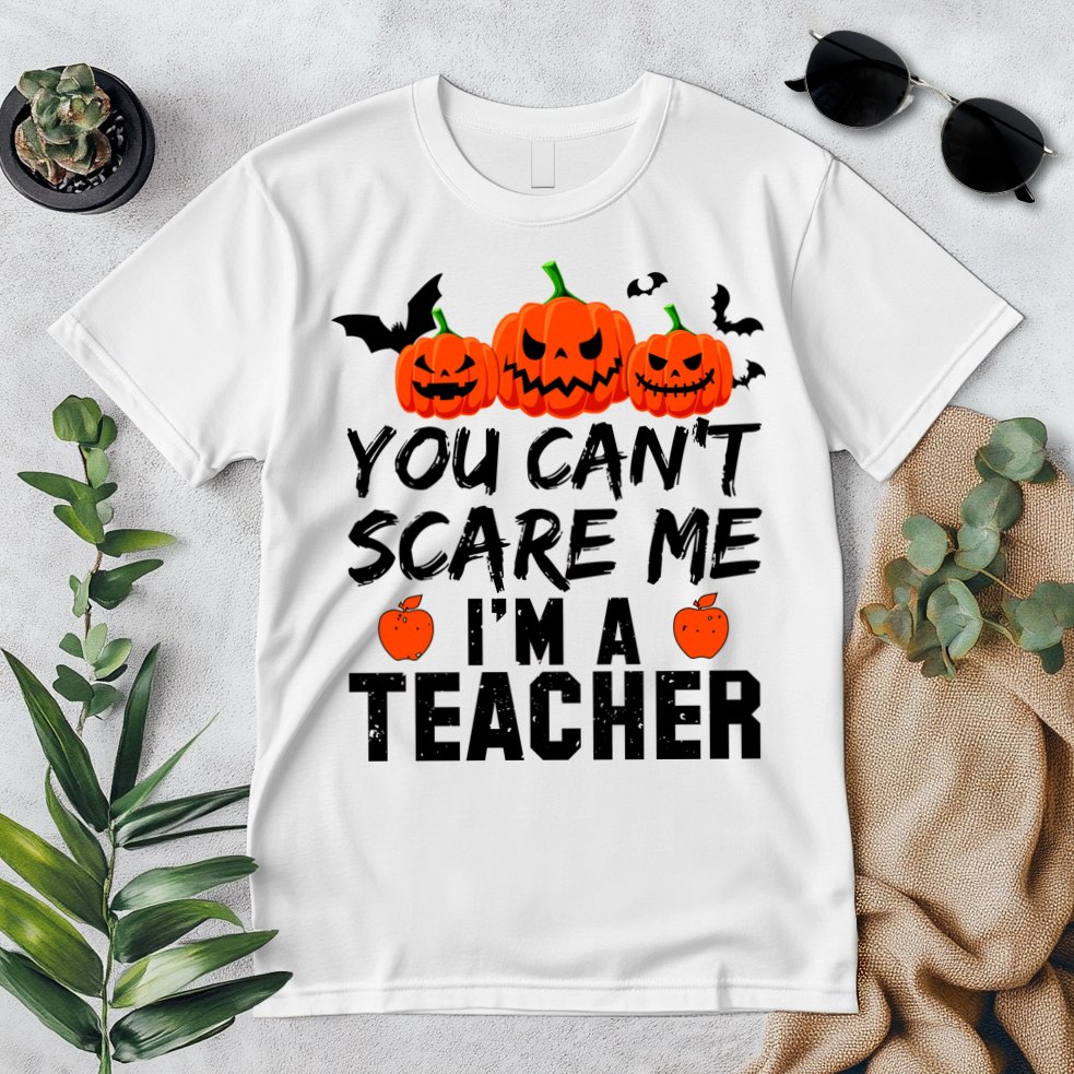 You Can't Scare Me I'm A Teacher Premium T-Shirt