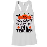 You Can't Scare Me I'm A Teacher Women's Racerback Tank