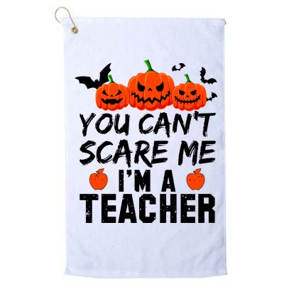 You Can't Scare Me I'm A Teacher Platinum Collection Golf Towel