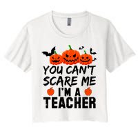 You Can't Scare Me I'm A Teacher Crop Top