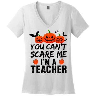 You Can't Scare Me I'm A Teacher Women's V-Neck T-Shirt