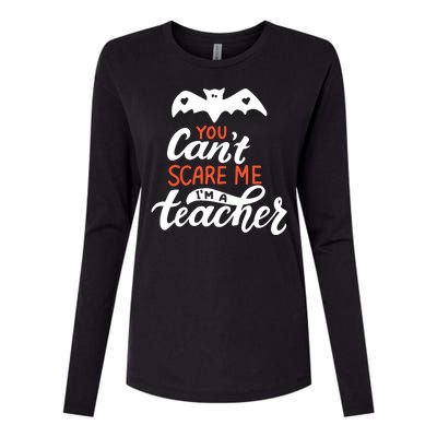 You Can't Scare Me I'm A Teacher Bat Womens Cotton Relaxed Long Sleeve T-Shirt