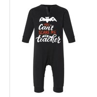 You Can't Scare Me I'm A Teacher Bat Infant Fleece One Piece