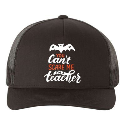 You Can't Scare Me I'm A Teacher Bat Yupoong Adult 5-Panel Trucker Hat