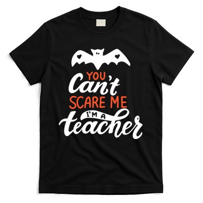You Can't Scare Me I'm A Teacher Bat T-Shirt