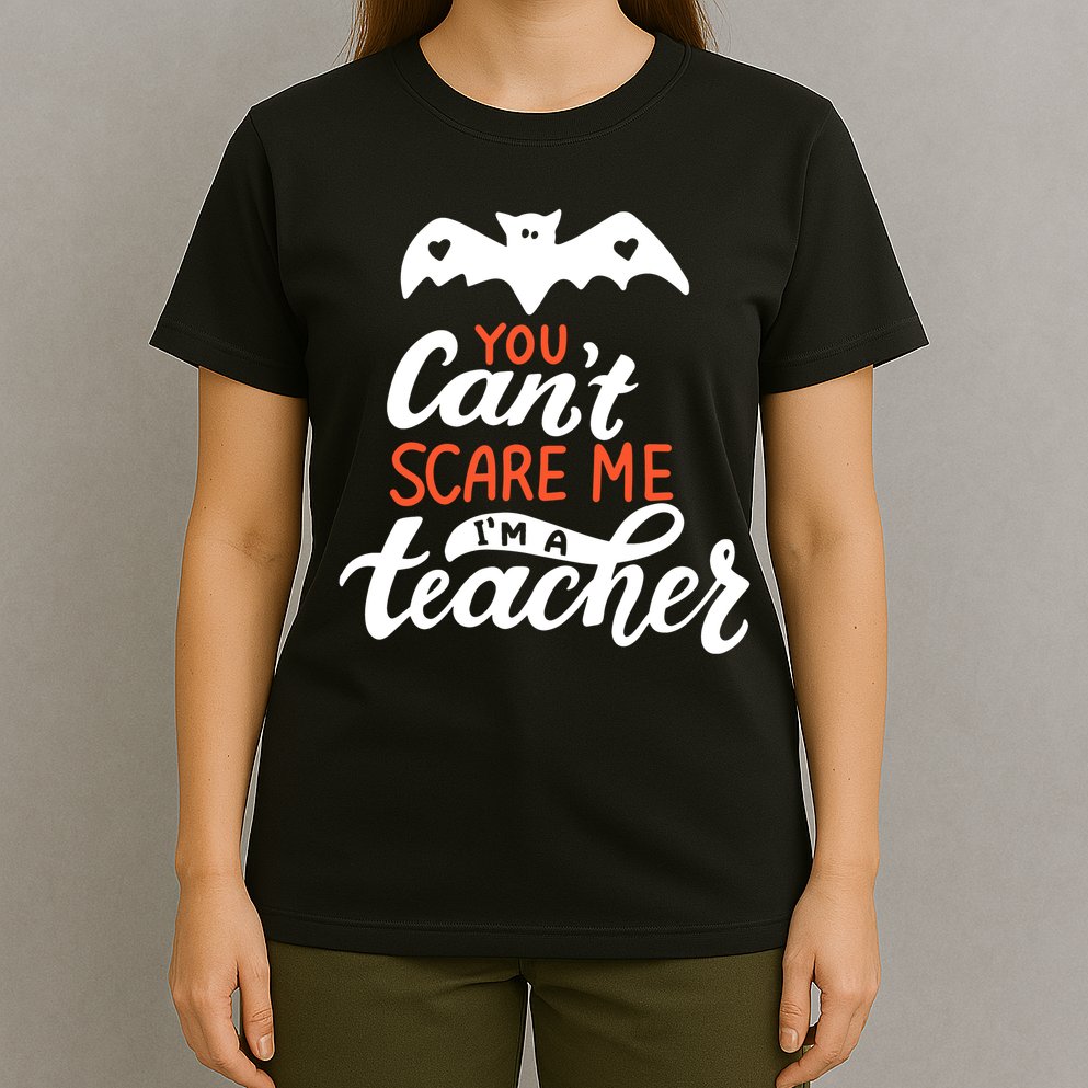 You Can't Scare Me I'm A Teacher Bat T-Shirt