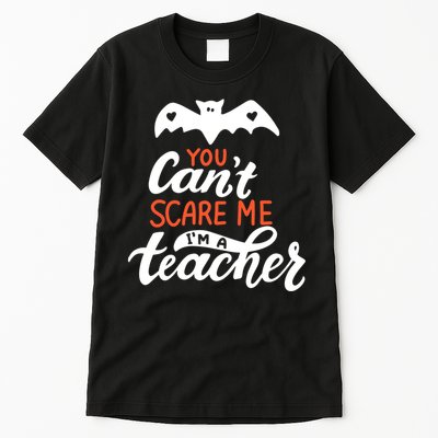 You Can't Scare Me I'm A Teacher Bat Tall T-Shirt