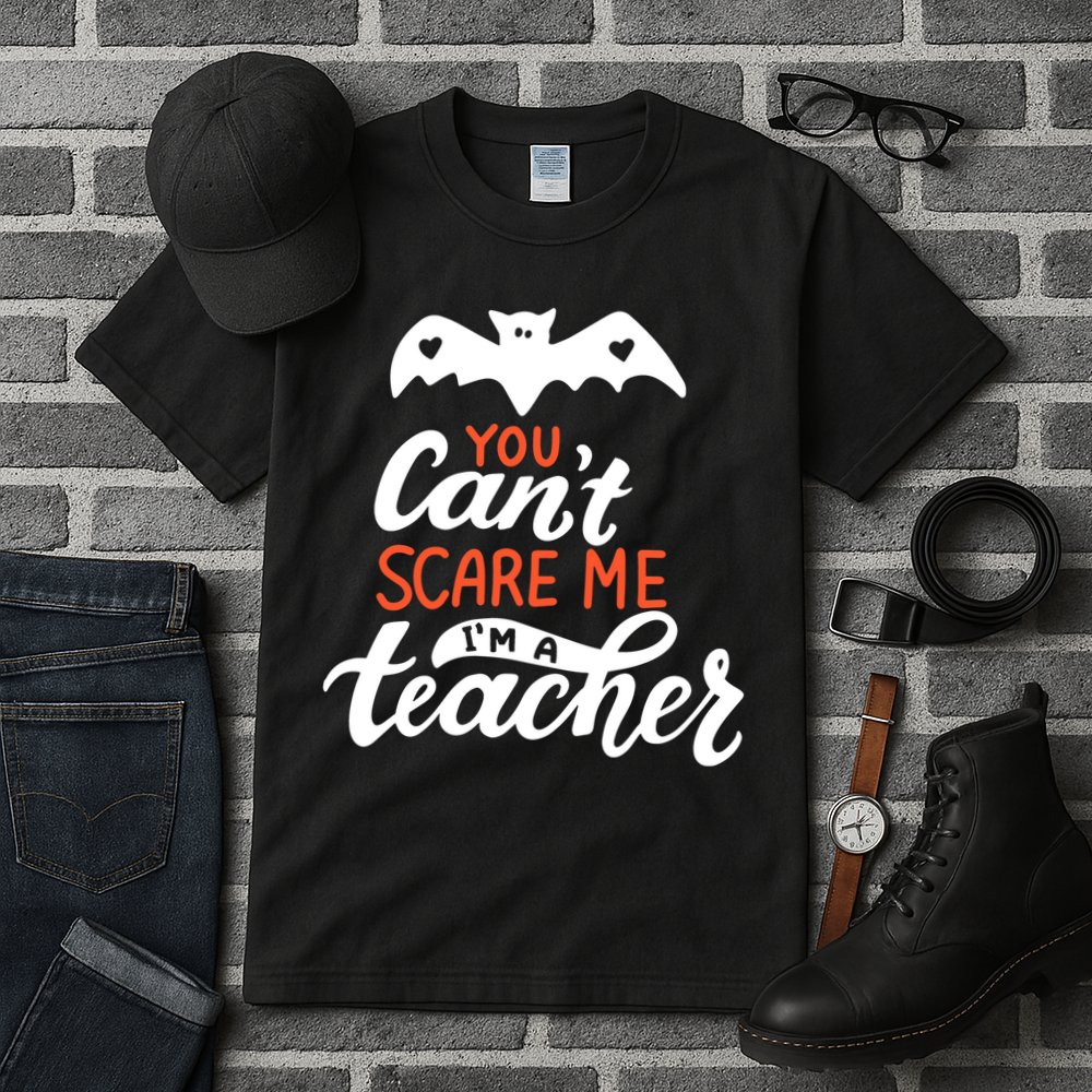 You Can't Scare Me I'm A Teacher Bat Tall T-Shirt
