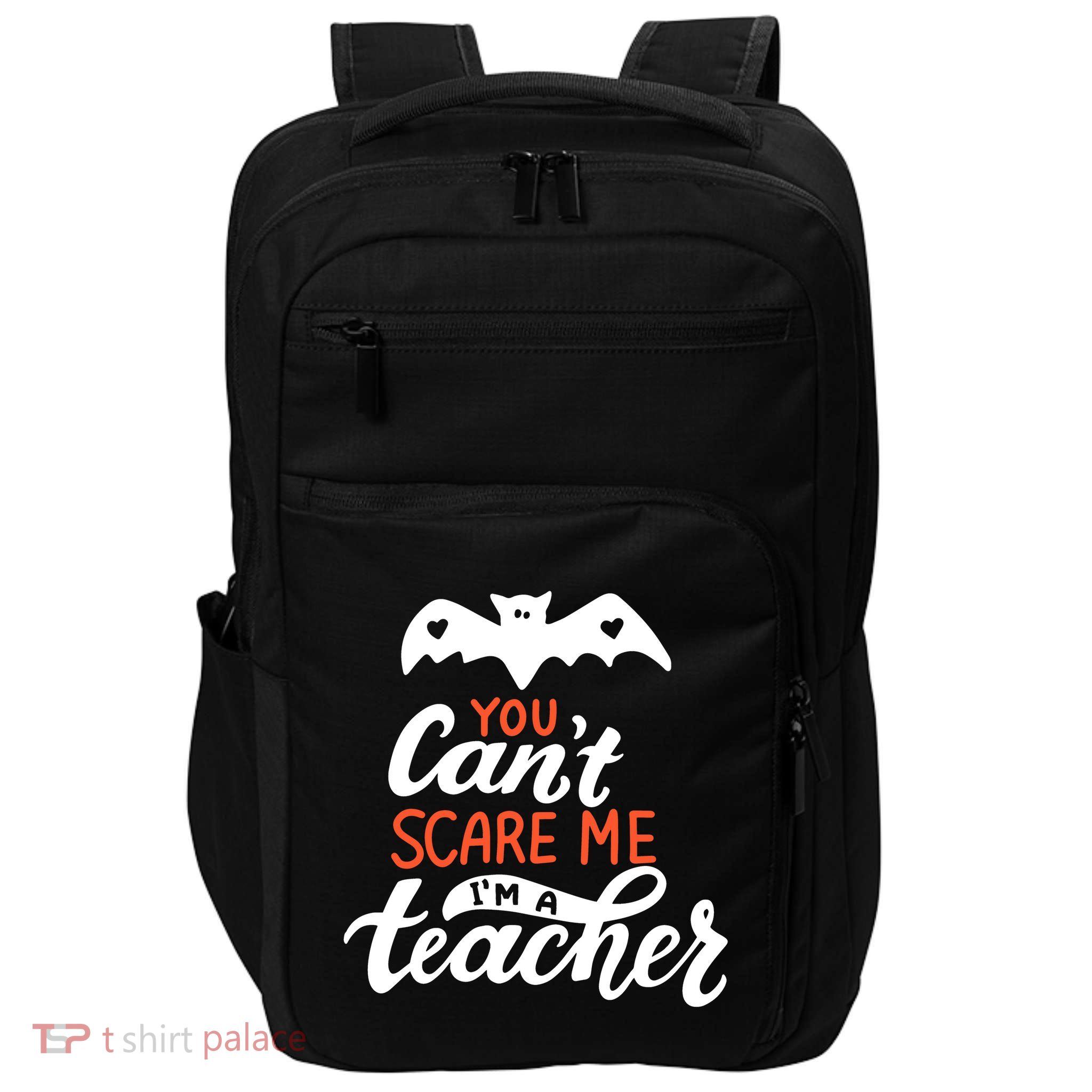 You Can't Scare Me I'm A Teacher Bat Impact Tech Backpack