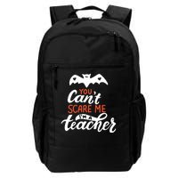 You Can't Scare Me I'm A Teacher Bat Daily Commute Backpack