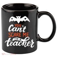 You Can't Scare Me I'm A Teacher Bat 11oz C Handle Ceramic Mug