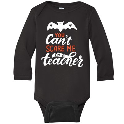 You Can't Scare Me I'm A Teacher Bat Baby Long Sleeve Bodysuit