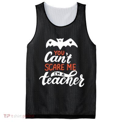 You Can't Scare Me I'm A Teacher Bat Mesh Reversible Basketball Jersey Tank