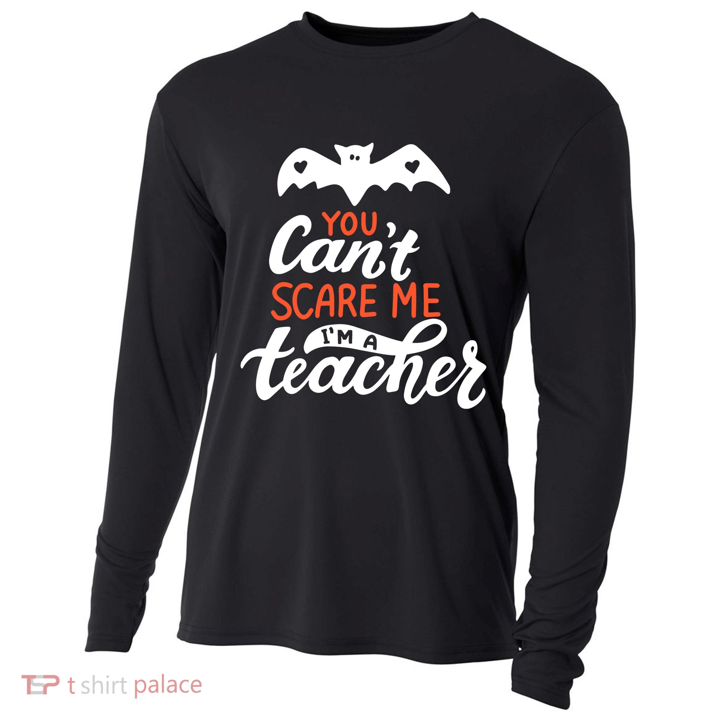 You Can't Scare Me I'm A Teacher Bat Cooling Performance Long Sleeve Crew