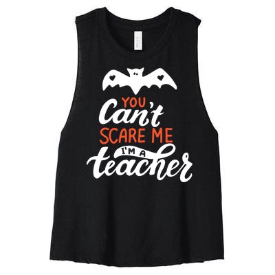 You Can't Scare Me I'm A Teacher Bat Women's Racerback Cropped Tank