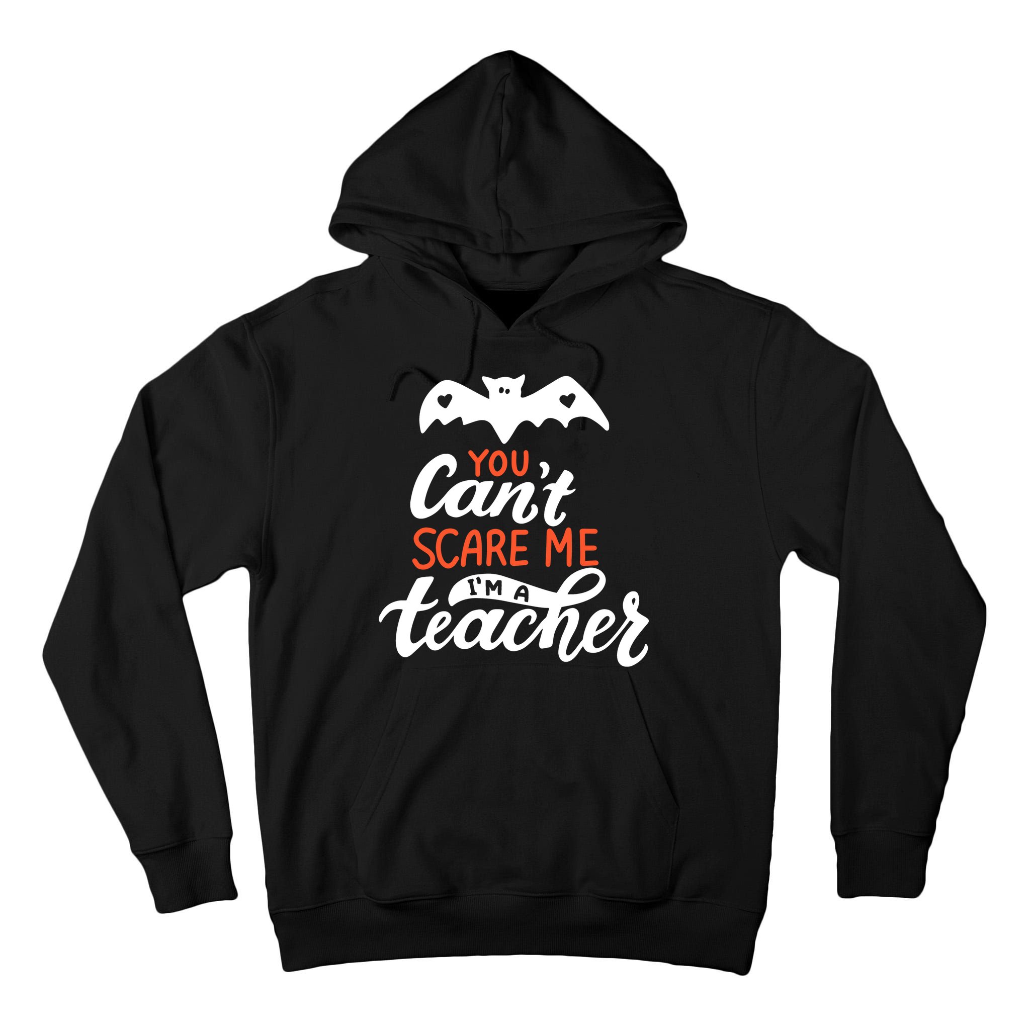 You Can't Scare Me I'm A Teacher Bat Tall Hoodie