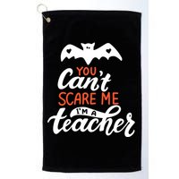 You Can't Scare Me I'm A Teacher Bat Golf Towel