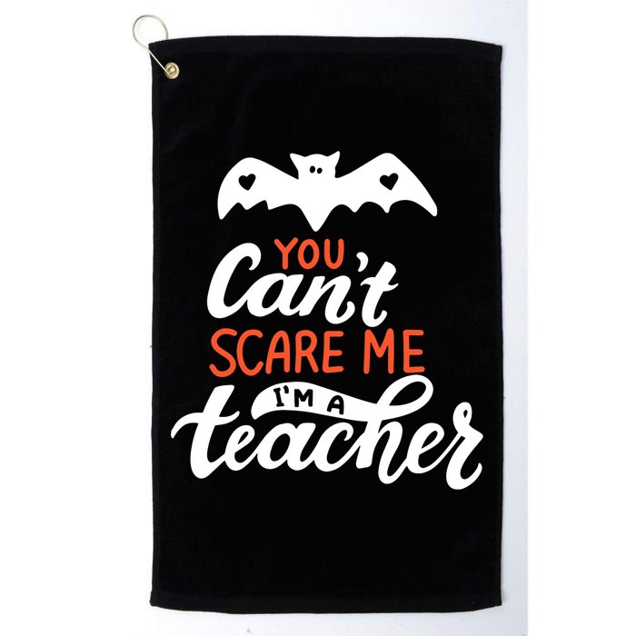 You Can't Scare Me I'm A Teacher Bat Golf Towel
