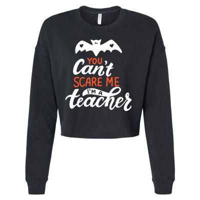 You Can't Scare Me I'm A Teacher Bat Cropped Pullover Crew