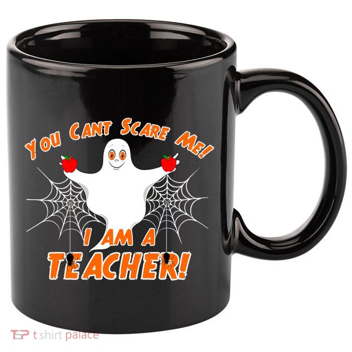 You Can't Scare Me I'm a Teacher Halloween Ghost Spiders 11oz C Handle Ceramic Mug