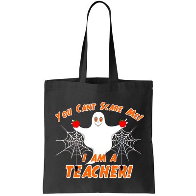You Can't Scare Me I'm a Teacher Halloween Ghost Spiders Bag