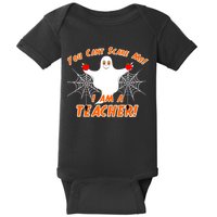 You Can't Scare Me I'm a Teacher Halloween Ghost Spiders Baby Bodysuit