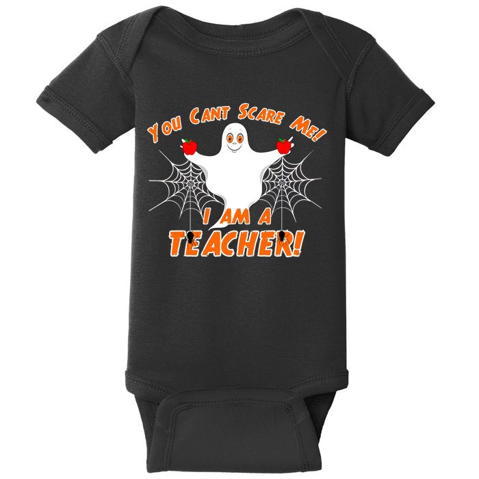 You Can't Scare Me I'm a Teacher Halloween Ghost Spiders Baby Bodysuit