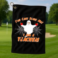 You Can't Scare Me I'm a Teacher Halloween Ghost Spiders Golf Towel