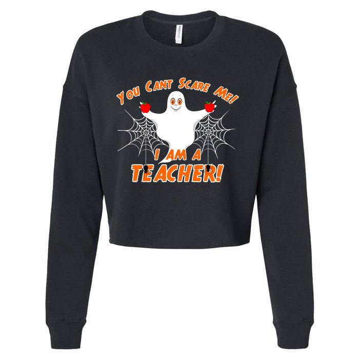 You Can't Scare Me I'm a Teacher Halloween Ghost Spiders Cropped Pullover Crew