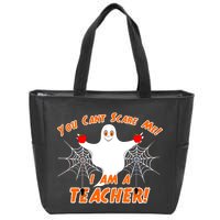 You Can't Scare Me I'm a Teacher Halloween Ghost Spiders Zip Tote Bag