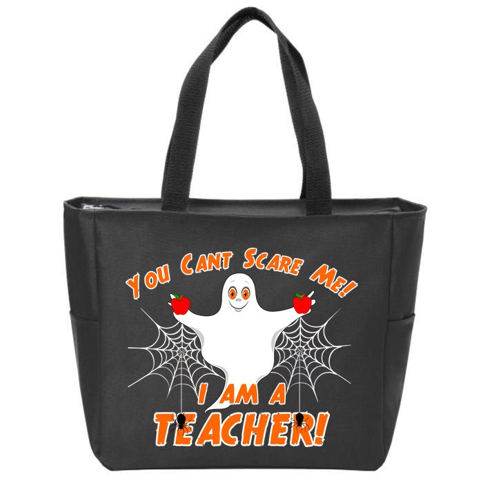 You Can't Scare Me I'm a Teacher Halloween Ghost Spiders Zip Tote Bag