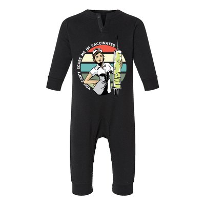 You Can't Scare Me I'm Vaccinated Nurse Infant Fleece One Piece