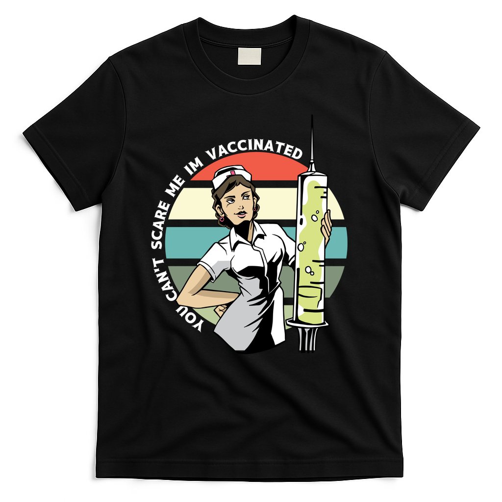You Can't Scare Me I'm Vaccinated Nurse T-Shirt