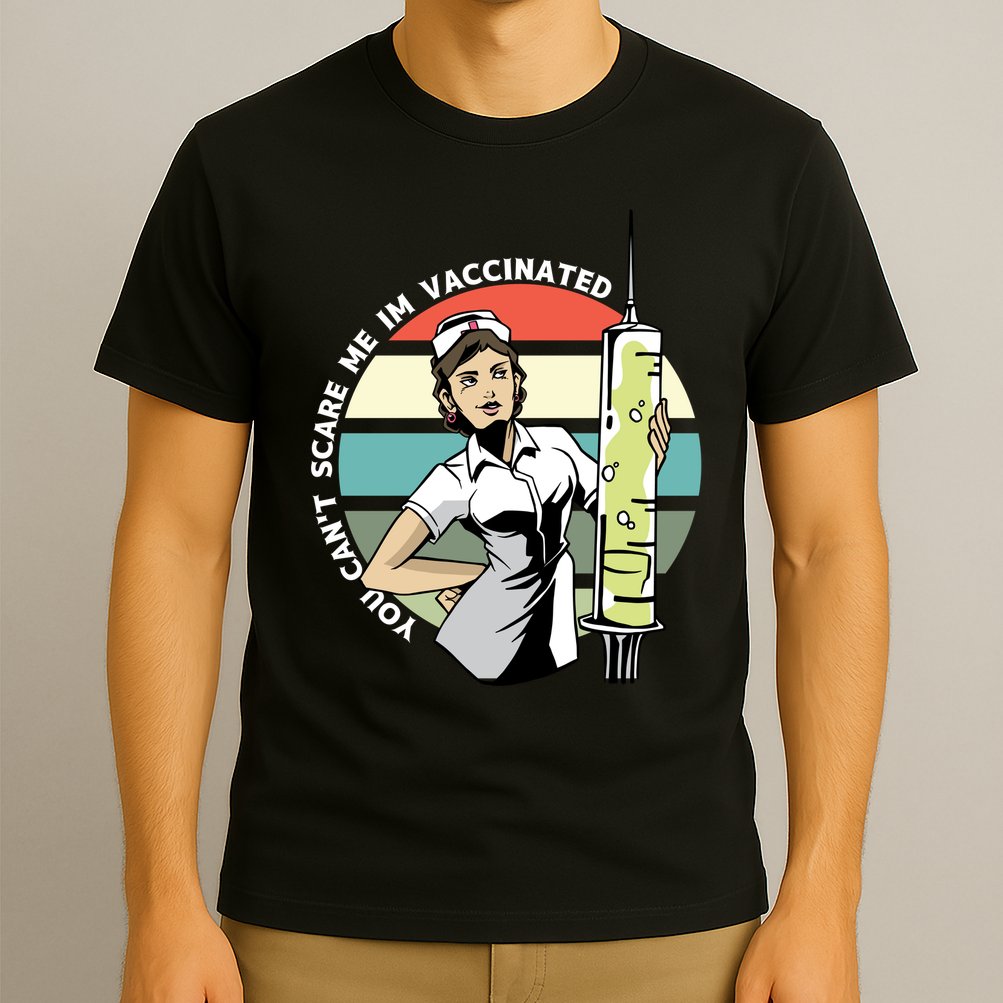You Can't Scare Me I'm Vaccinated Nurse T-Shirt