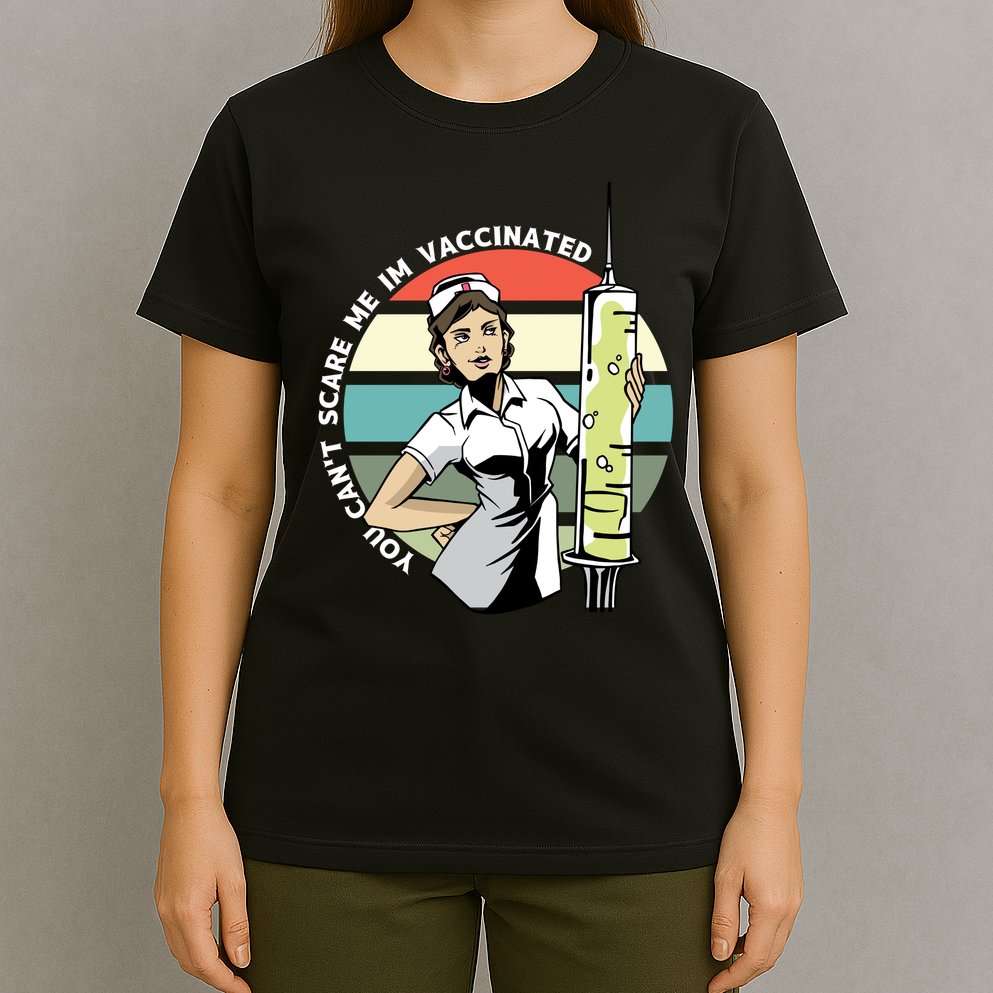 You Can't Scare Me I'm Vaccinated Nurse T-Shirt