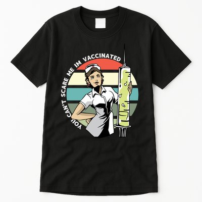 You Can't Scare Me I'm Vaccinated Nurse Tall T-Shirt
