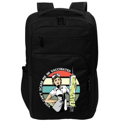 You Can't Scare Me I'm Vaccinated Nurse Impact Tech Backpack
